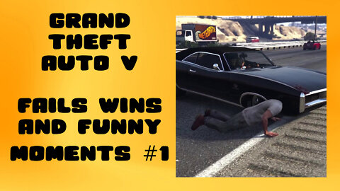 GTA 5 - Fails, Wins And Funny Moments #1