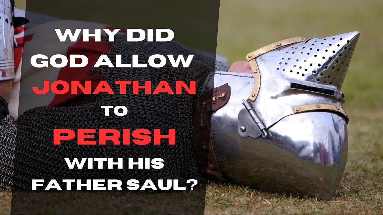 Why did God allow Jonathan to perish with his father Saul?