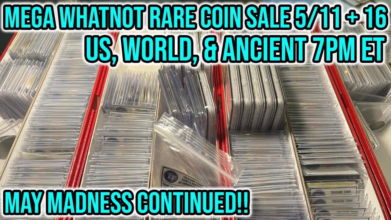 Large Coin Auction: Ancient, World, & US Whatnot Sale Lot Viewing - 5/11 & 5/16 7PM ET Sale