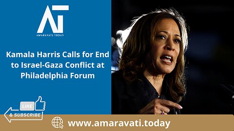 Kamala Harris Calls for End to Israel Gaza Conflict at Philadelphia Forum | Amaravati Today