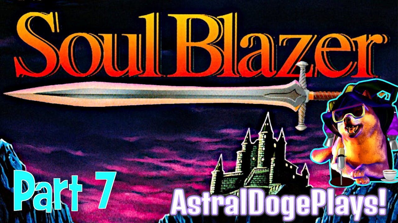 Soul Blazer ~ Part 7