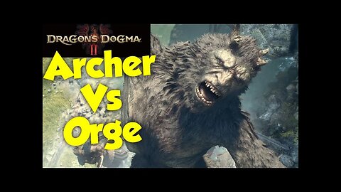 Dragons Dogma 2 Archer Vs Orge