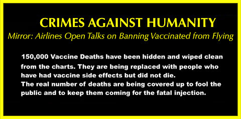 Repost: Airlines Talk Of Banning Vaxxed From Flying - 150,000 Vaccine Deaths Hidden From Public