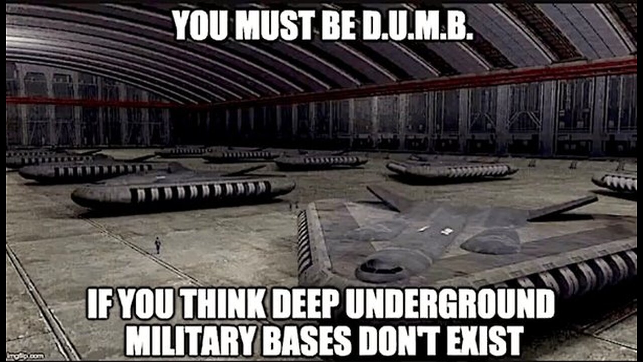 Deep Underground Military Bases aka D.U.M.B.S.