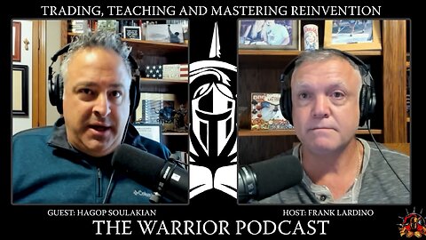 Warrior Podcast #42-The Trading Floor Career of Hagop Soulakian- Mastering Reinvention