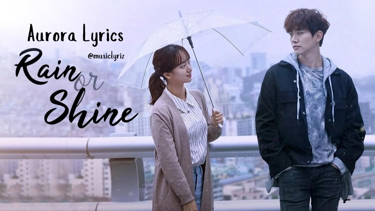 AURORA- Rain or Shine (그냥 사랑하는 사이) OST Pt.2 #rainorshine #rain #shine #kdrama #kpop #aurora