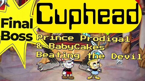 Cuphead ~ Final Boss ~ Beating the D̶e̶v̶i̶l̶ w/BabyCakes #God1st #3P #ps4