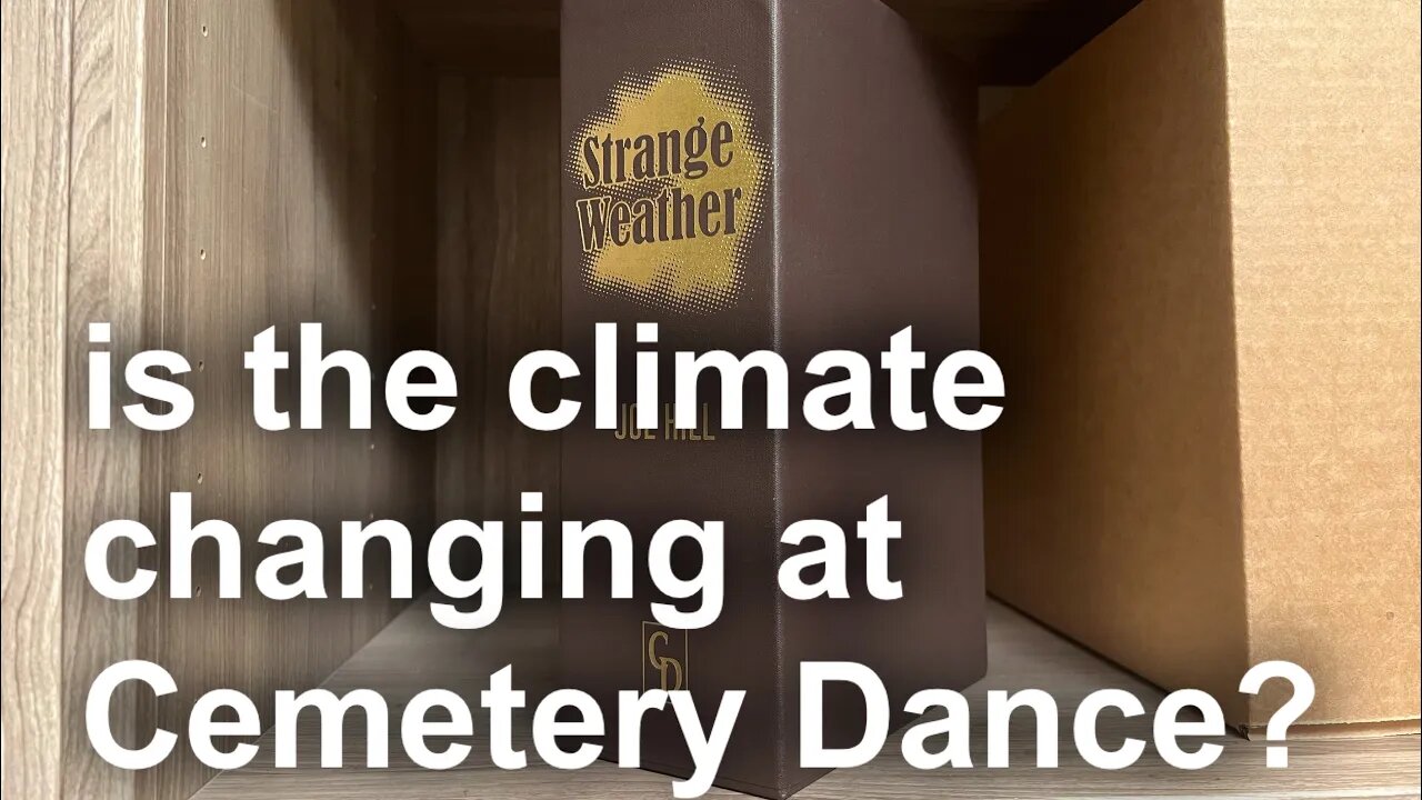 Strange Weather by Joe Hill, Cemetery Dance unboxing