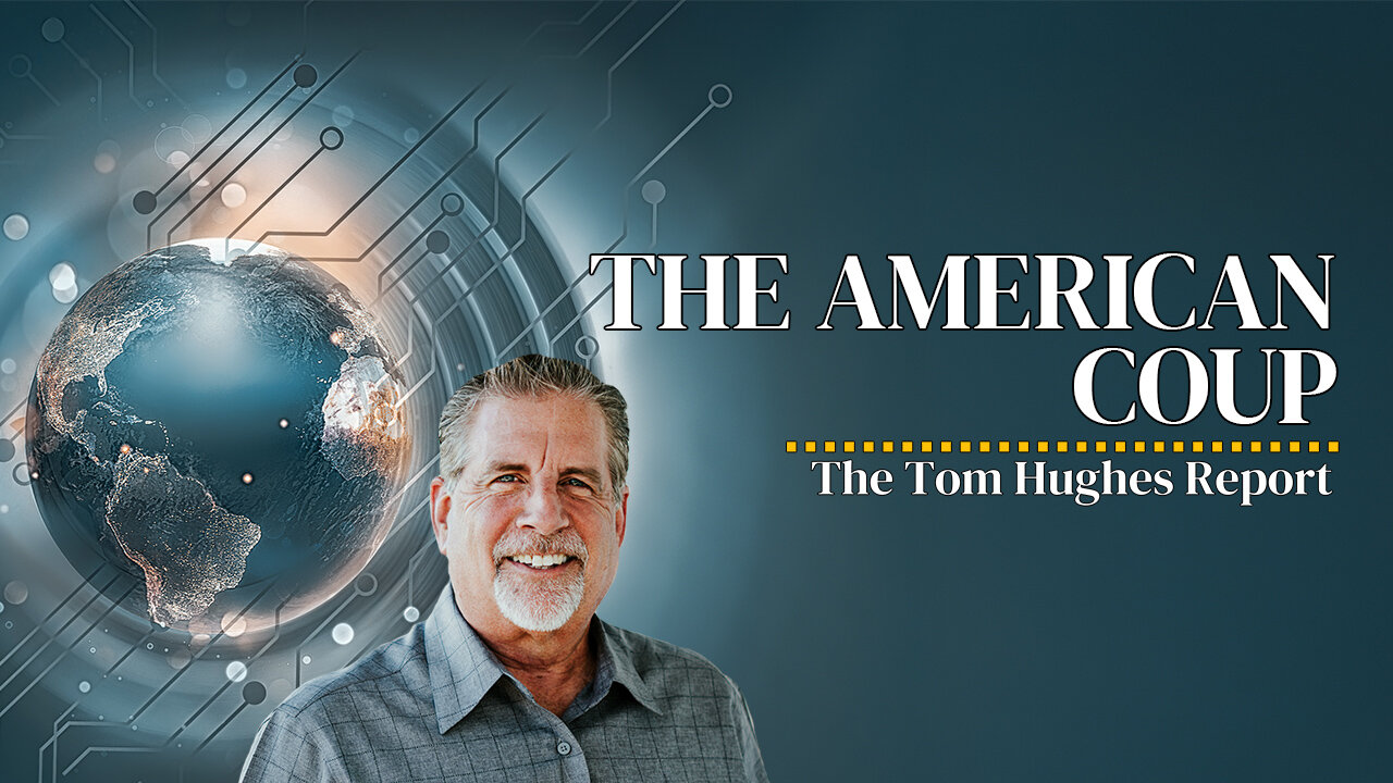 The American Coup | The Tom Hughes Report