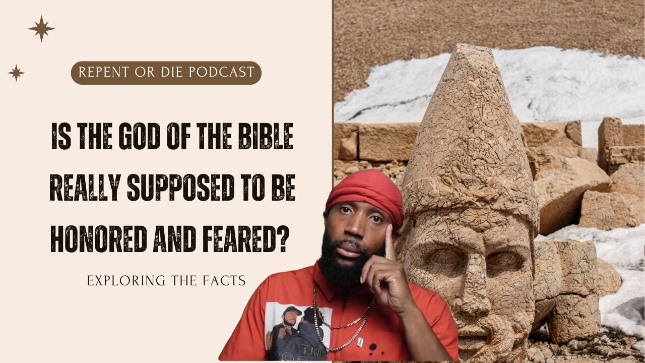 Is the God of the Bible Really Supposed to Be Honored and Feared?