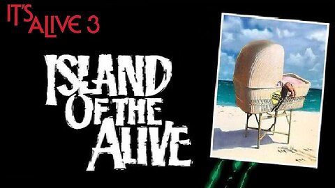 IT'S ALIVE 3: ISLAND OF THE ALIVE 1987 The Monster Infants are Secluded...Maybe FULL MOVIE HD & W/S