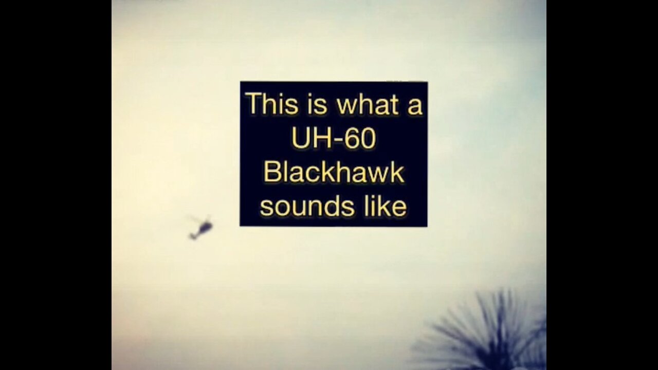 This is what a UH-60 Blackhawk sounds like