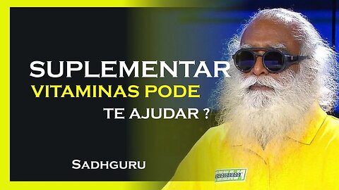 A SUPLEMENTAÇÃO SERIA O SUFICIÊNTE PARA MANTER A SUA SAÚDE, SADHGURU DUBLADO 2023