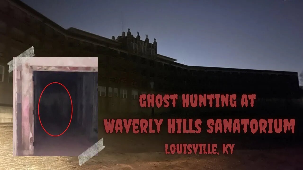 Ghost Hunting at Waverly Hills Sanatorium | Complete Lockdown | Louisville KY