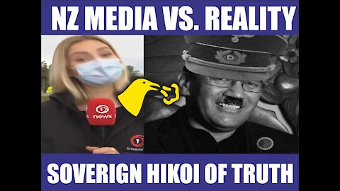 NZ MEDIA VS. REALITY - SOVEREIGN HIKOI OF TRUTH 2021