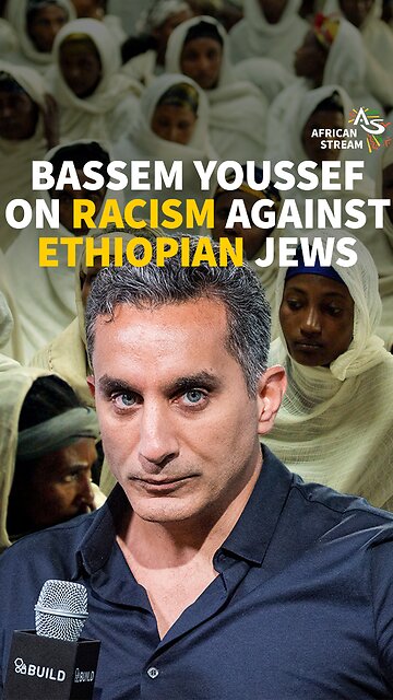 BASSEM YOUSSEF ON RACISM AGAINST ETHIOPIAN JEWS