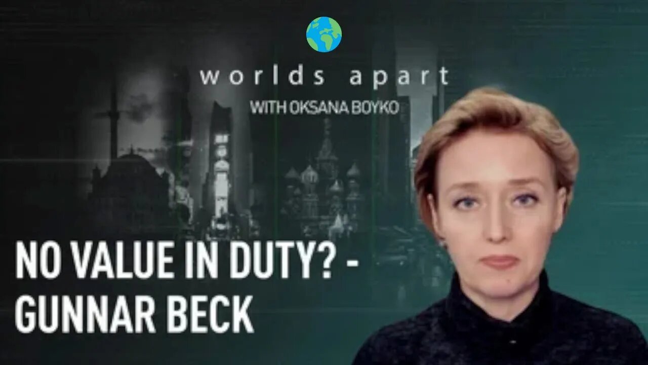 Worlds Apart | No value in duty? - Gunnar Beck!