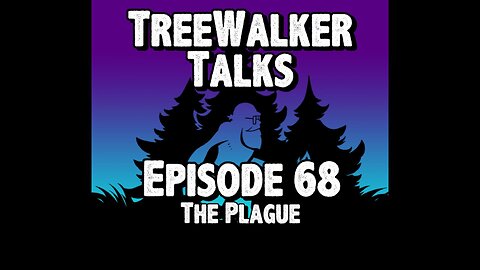 TreeWalker Talks Episode 68: The Plague