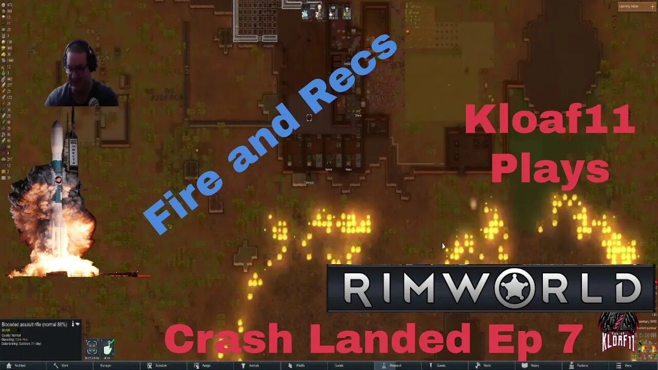 Lets play Rimworld with Kloaf11: Crash Landed 7 Fires and Recs
