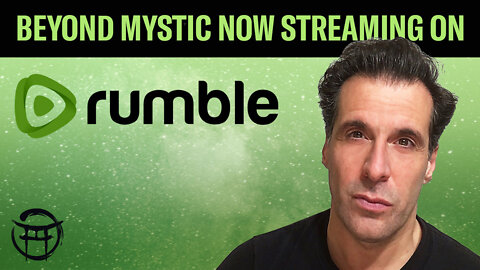 BEYOND MYSTIC IS NOW STREAMING ON RUMBLE