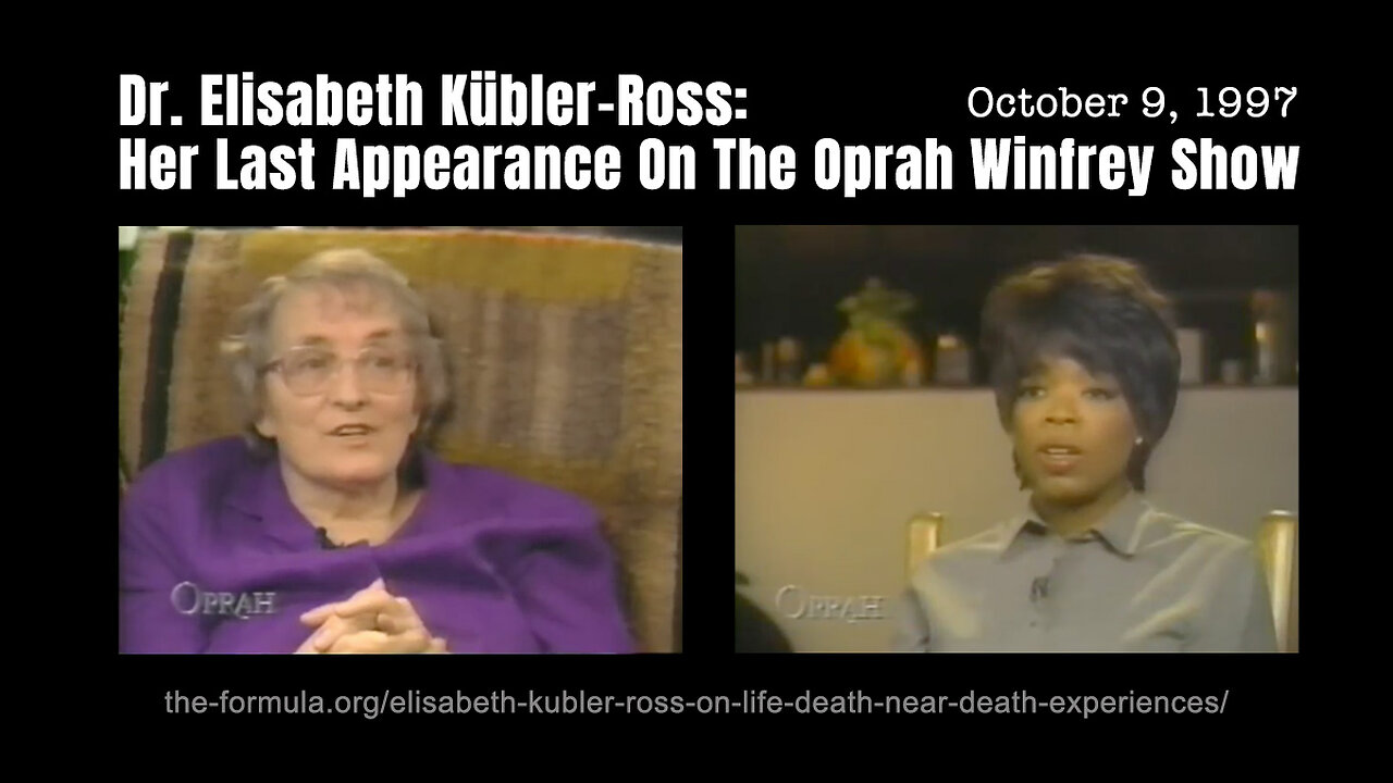 Dr. Elisabeth Kübler-Ross: Her Last Appearance On The Oprah Winfrey Show (October 9, 1997)