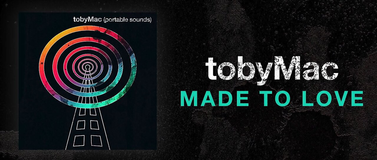 tobyMac - Made To Love