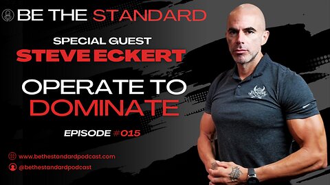 Steve Eckert- Operate to Dominate.