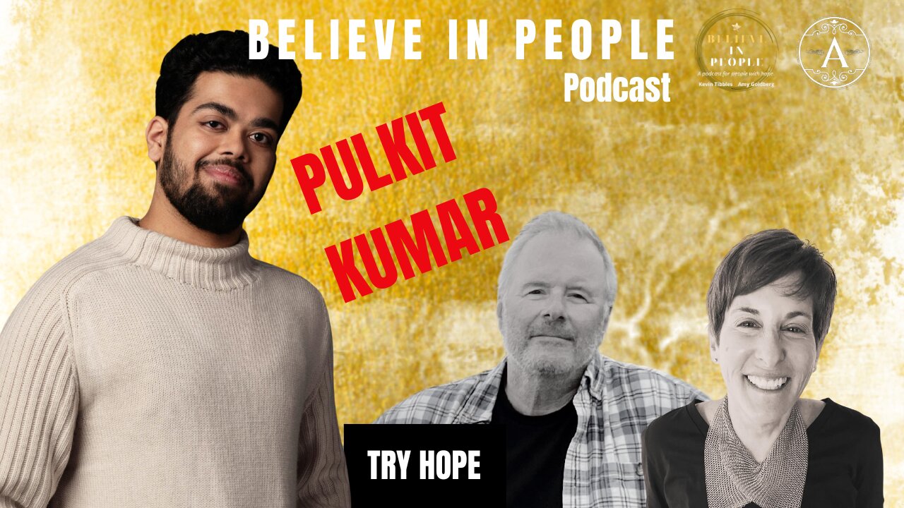 EP. 100: BELIEVE IN PEOPLE. Meet Pulkit Kumar