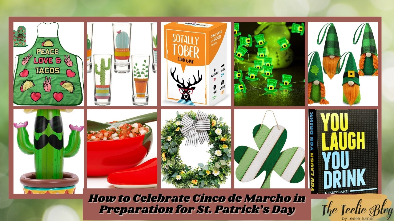 The Teelie Blog | How to Celebrate Cinco de Marcho in Preparation for St. Patrick’s Day