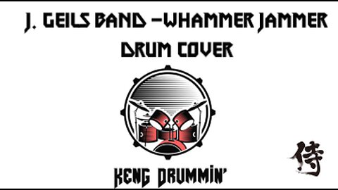 J. Geils Band - Whammer Jammer Drum Cover KenG Samurai