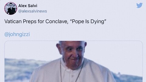 Reports: “The Pope Is Dying” | 09.12.2021