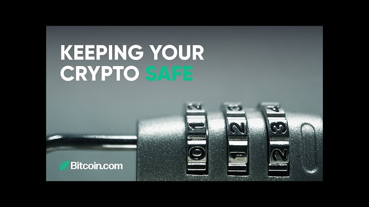 Keeping your crypto safe: The Bitcoin.com Weekly Update