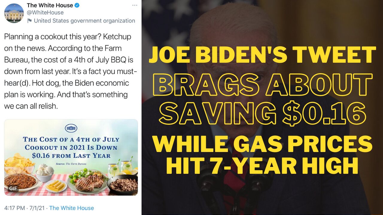 Joe Biden's 4th of July Weekend Tweet Brags about saving $0.16 while Gas Prices Hit a 7-Year High