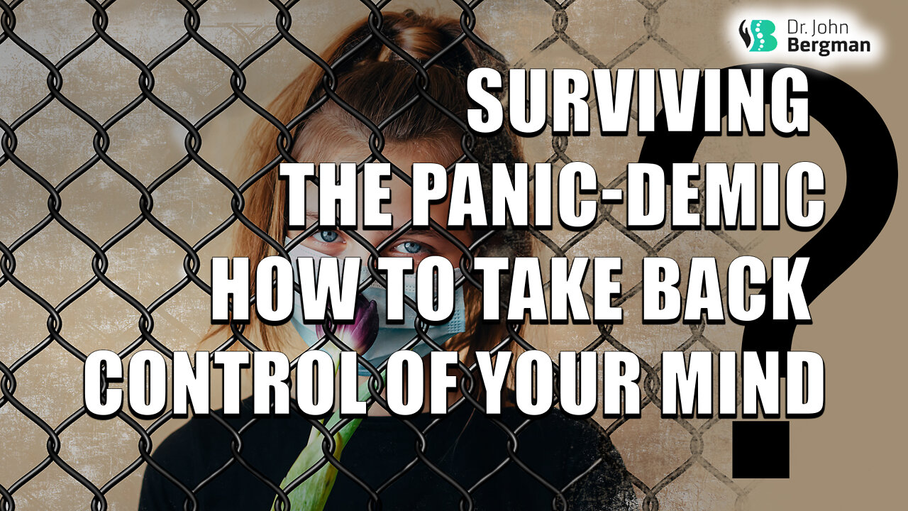 Surviving the Panicdemic, How to Take Back Control of Your Mind