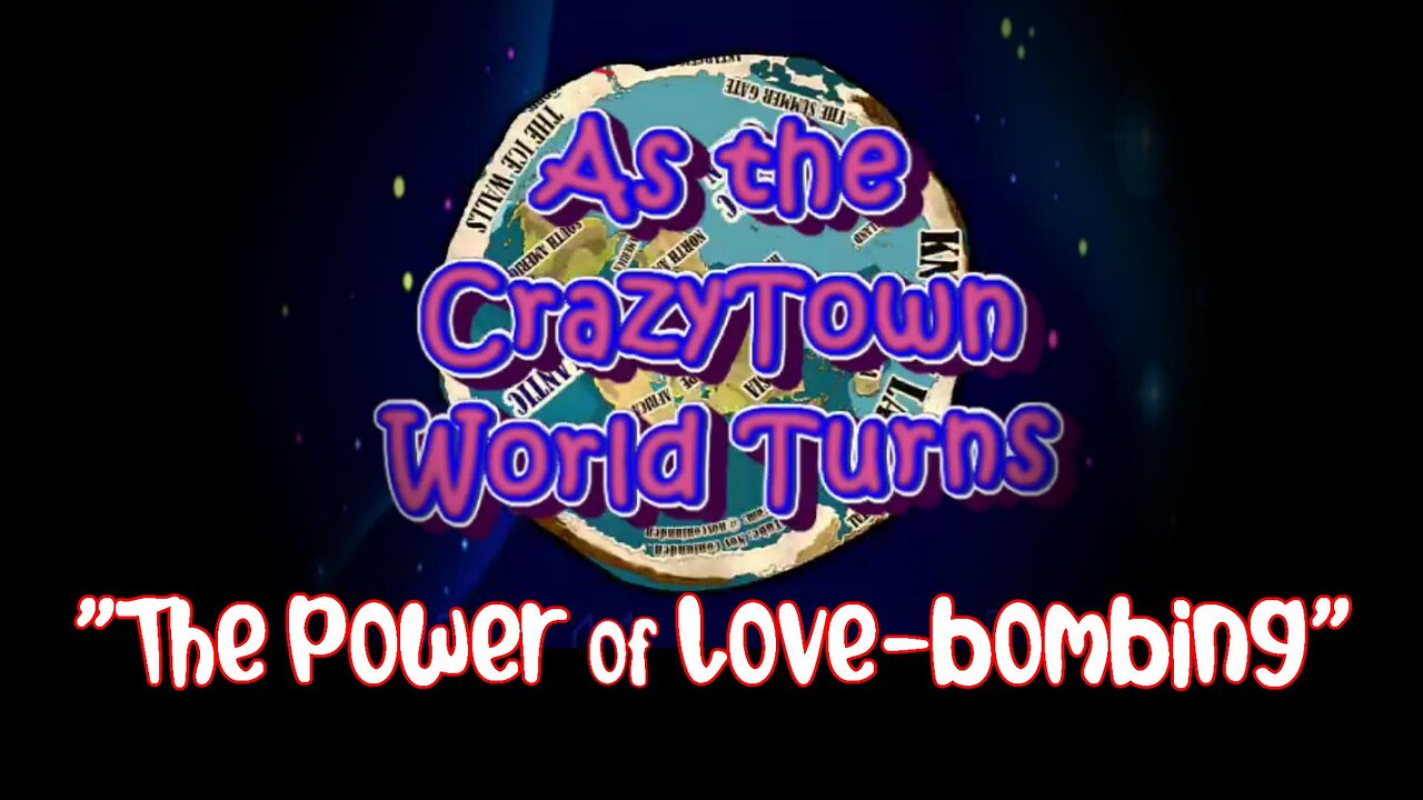 As the CrazyTown World Turns - The Power of Love-bombing