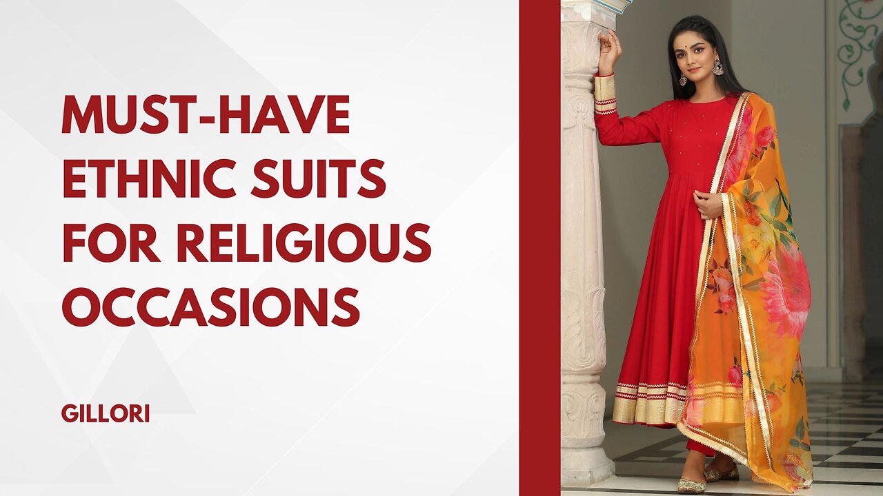 Must-Have Ethnic Suits for Religious Occasions