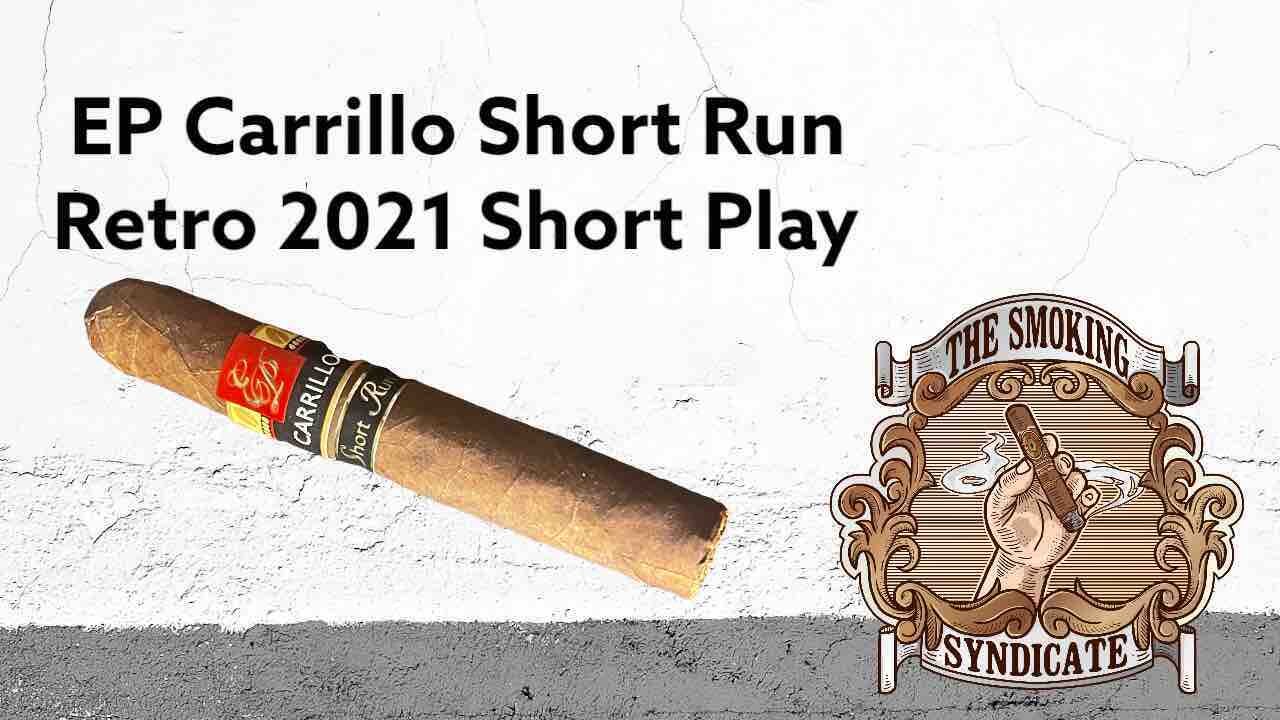 The Smoking Syndicate: EP Carrillo Short Run Retro 2021 Short Play