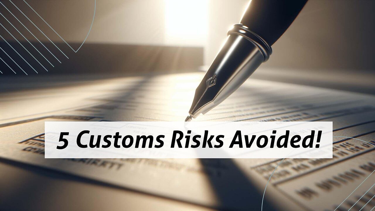 Navigating Customs Clearance: Top 5 Risks Every Importer Should Know