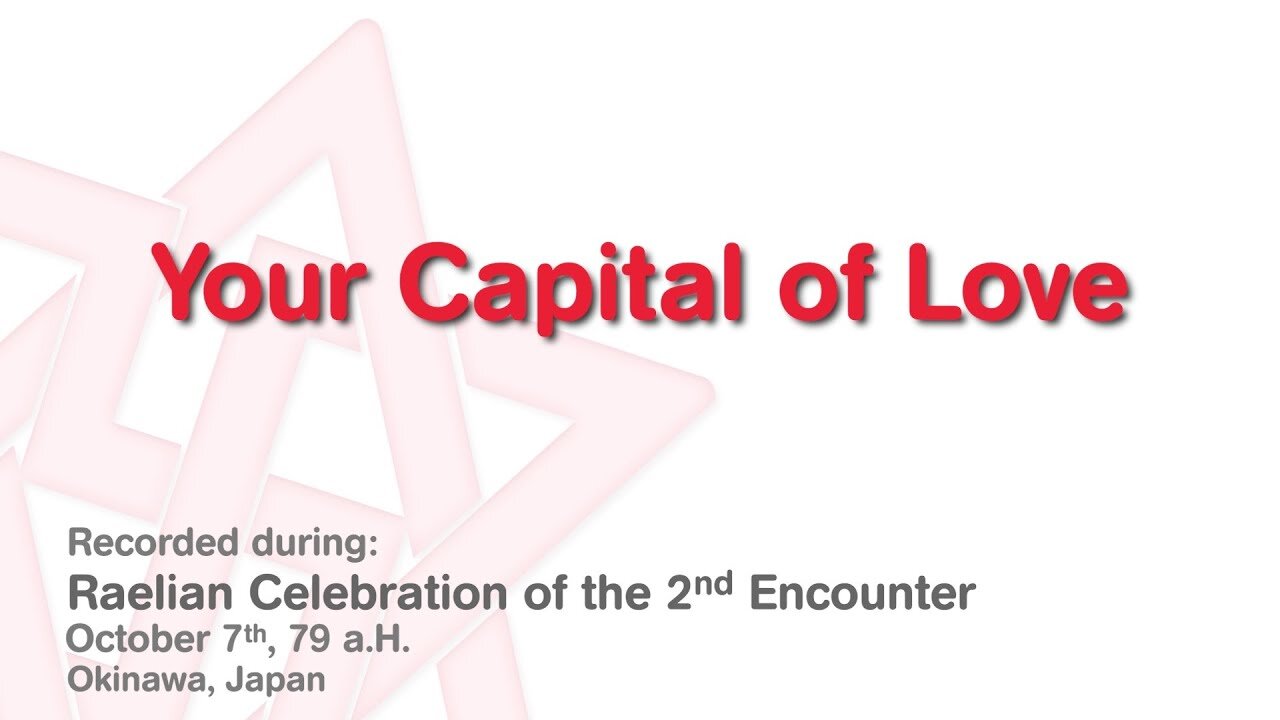 Maitreya Rael: Your Capital of Love (79-10-07)