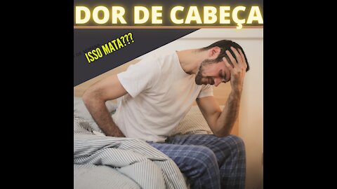 5 dores de cabeça que podem de matar