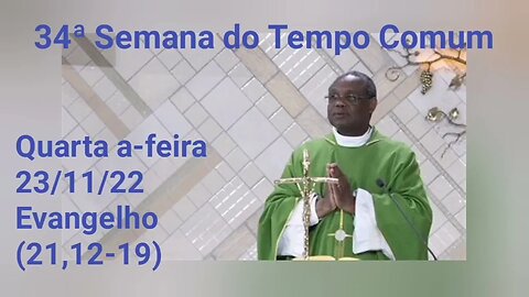 Homilia de Hoje | Padre José Augusto 23/11/22 Quarta-feira