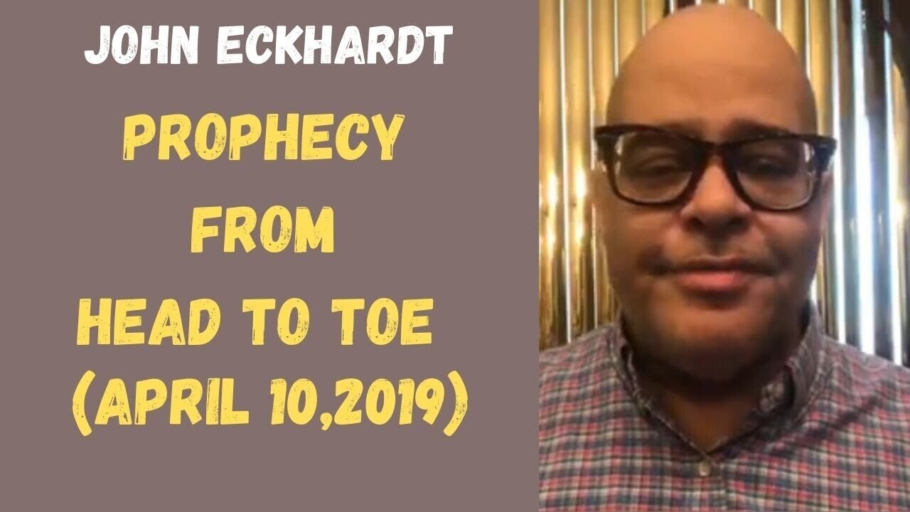 John Eckhardt-Prophecy From Head To Toe(April 10,2019)