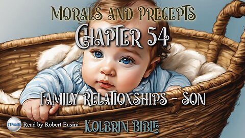 Kolbrin - Morals and Precepts - Chapter 54 - Family Relationships: Son - Text in Video