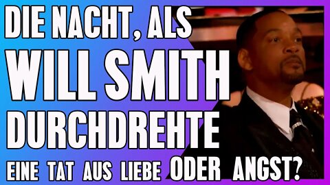 Die Nacht, als Will Smith durchdrehte - Die Oscar-Ohrfeige, eine Tat aus Liebe oder Angst?