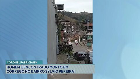 Coronel Fabriciano: Homem é Encontrado Morto em Córrego no Bairro Sylvio Pereira I.