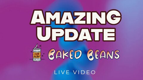 Baked Beans Update Its Moving Up Great