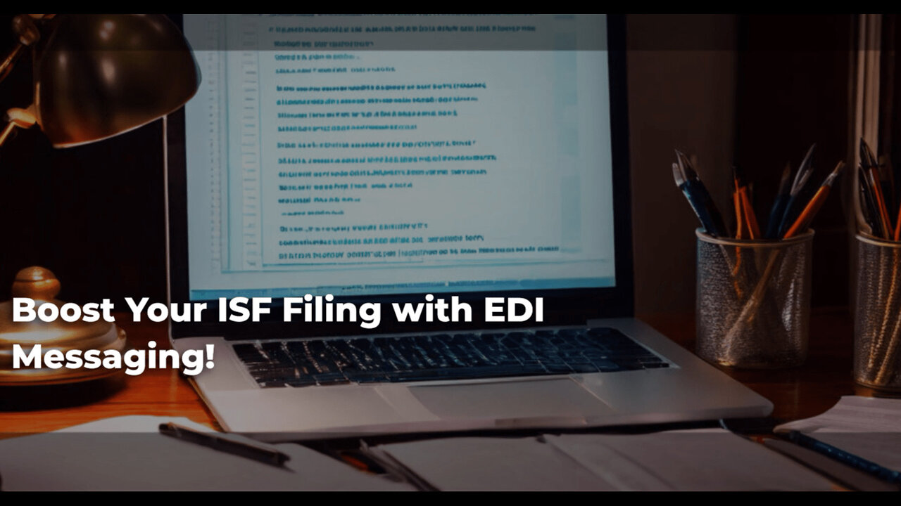 Unlocking Efficiency: The Power of EDI Messaging Protocols in ISF Filing