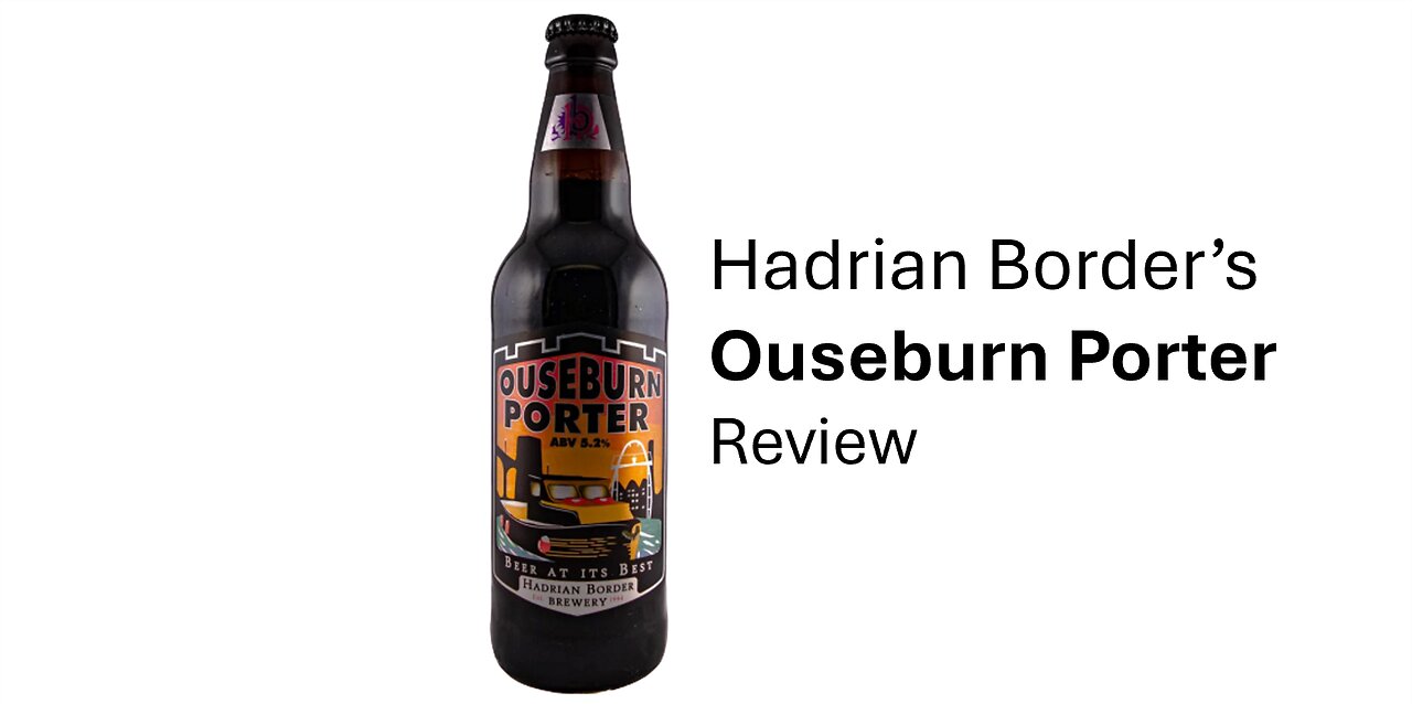 Hadrian Border's Ouseburn Porter Review