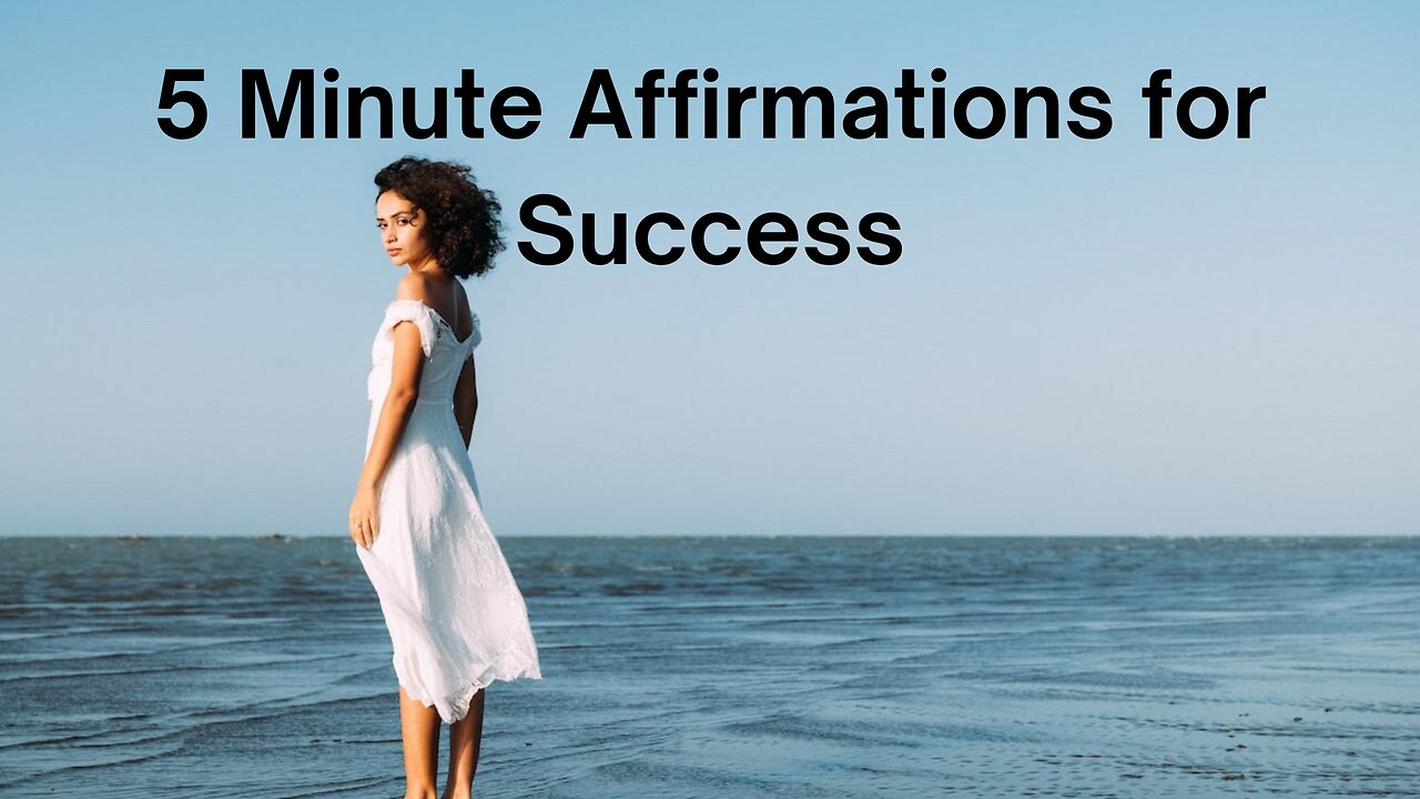 5 Minute Affirmations for Success.