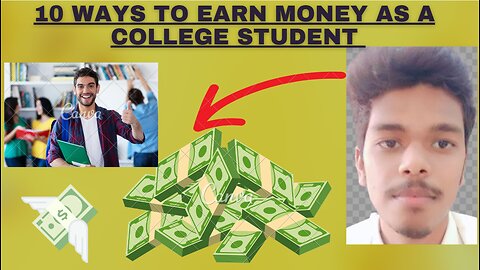 10 WAYS TO EARN MONEY AS A COLLEGE STUDENT .IN 2024